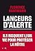 Lanceurs d'alerte : Les mauvaises consciences de nos démocraties by