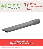1 Dyson DC07 DC14 Replacement Crevice Tool Attachment Designed To Fit Dyson DC07, DC14 Upright Vacuum Cleaners; Compare to Part # 904083-07; Designed & Engineered By Crucial Vacuum