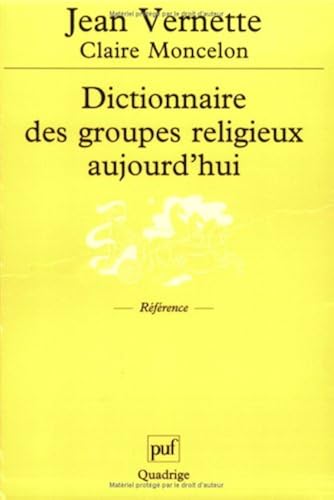 Download Dictionnaire des groupes religieux aujourd'hui : Religions, églises, sectes, nouveaux mouvements religieux, mouvement spiritualistes PDF