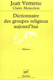 Dictionnaire des groupes religieux aujourd'hui