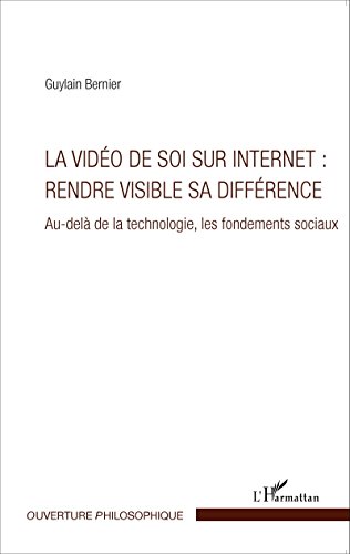 La  vidéo de soi sur internet, rendre visible sa différence