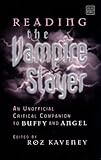 "Reading the Vampire Slayer The Unofficial Critical Companion to Buffy and Angel (Tauris Parke Paperbacks)" av Roz Kaveney