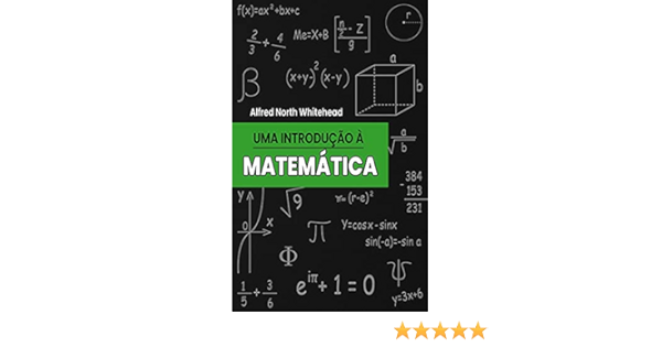Amazon Com Uma Introducao A Matematica Portuguese Edition Ebook Whitehead Alfred North Santos Bernardo Kindle Store