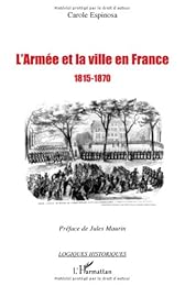 L' armée et la ville en France, 1815-1870