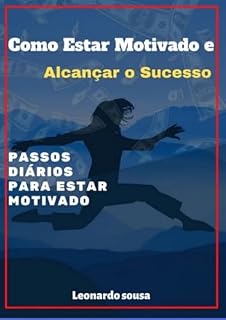 Livro Como Estar Motivado E Alcançar O Sucesso