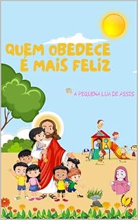 Livro Quem Obedece é Mais Feliz: Evangelizando-se