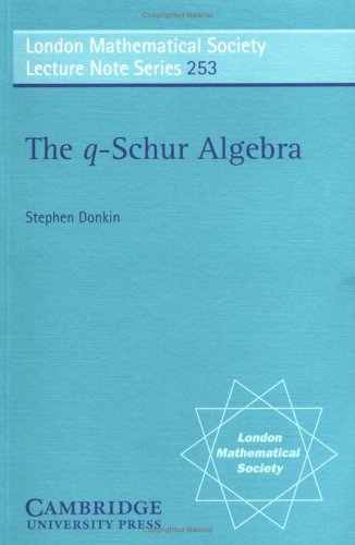 The q-Schur Algebra (London Mathematical Society Lecture Note Series)