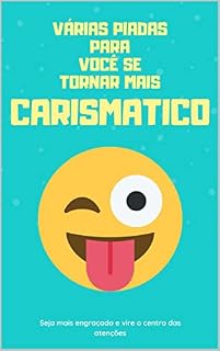 Livro Varias piadas para você se tornar mais CARISMATICO: Seja mais engraçado e vire o centro das atenções