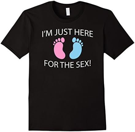 Mens I'm Just Here For The Sex T Shirt Funny Gender Reveal Tee 3XL Black