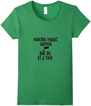 Womens Making Magic Happen One Oil At A Time - Essential Oil Shirt Medium Grass