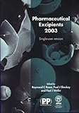 Pharmaceutical Excipients, 2003, Rowe, Ray C. and Sheskey, Paul J., 1582120528