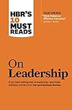 HBR's 10 Must Reads on Leadership (with featured article "What Makes an Effective Executive," by Peter F. Drucker)
