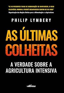 Livro As útimas colheitas: A verdade sobre a agricultura intensiva