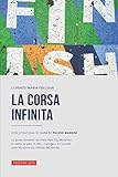 La corsa infinita: La guida completa alla New York City Marathon: la storia, la gara, le info, i con by Lorenzo Maria dell'Uva, Fulvio Massini