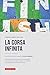 La corsa infinita: La guida completa alla New York City Marathon: la storia, la gara, le info, i con by Lorenzo Maria dell'Uva, Fulvio Massini