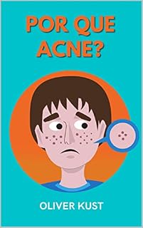 Livro Por que acne?: Um livro essencial sobre cuidados com a pele