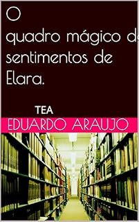 Livro Quadros mágicos dos sentimentos de Elara.: TEA (TEA (Transtorno do espectro autista) Livro 2)