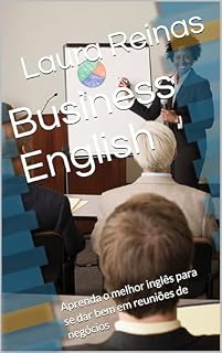 Livro Business English: Aprenda o melhor inglês para se dar bem em reuniões de negócios