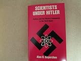 Scientists under Hitler : Politics and the Physics Community in the Third Reich, Beyerchen, Alan D., 0300027583