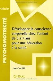Développer la conscience corporelle chez l'enfant de 3 à 7 ans pour une éducation à la santé