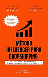 Livro Método Influencer Para Dropshipping: A Maneira Mais Rápida, Fácil e Barata de vender na Sua Operação de Dropshipping