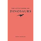 The Little Book of Dinosaurs (Little Books of Nature)