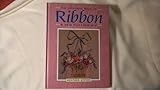 The Complete Book of Ribbon Embroidery by 