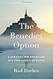The Benedict Option: A Strategy for Christians in a Post-Christian Nation