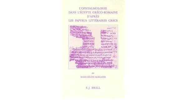 L Ophtalmologie Dans L Egypte Greco Romaine D Apres Papyrus