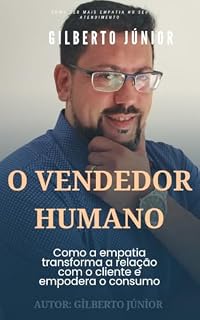 Livro O vendedor humano : Como a empatia transforma a relação com o cliente e empodera o consumo
