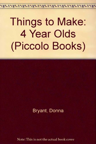 Things to Make: 4 Year Olds (Piccolo Books)