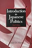 Introduction to Japanese Politics, Hayes, Louis D., 0765605643
