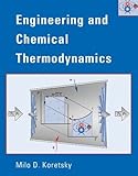 Engineering and Chemical Thermodynamics, Koretsky, Milo and Koretsky, Milo D., 0471385867