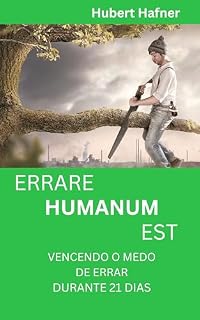 Livro Errare humanum est: vencendo o medo de errar durante 21 dias