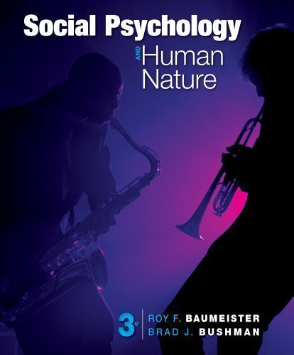 Social Psychology and Human Nature, Comprehensive Edition 3rd (third) Edition by Baumeister, Roy F., Bushman, Brad J. published by Cengage Learning (2013)