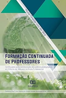 Livro Formação Continuada de Professores: contribuições para reelaboração das práticas pedagógicas em Ciências da Natureza no Ensino Fundamental
