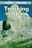 Lonely Planet Trekking in Spain (Lonely Planet Walking Guide) by