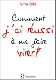 Comment j'ai rÃ©ussi Ã  me faire virer ! by 