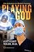 Playing God: The Evolution of a Modern Surgeon