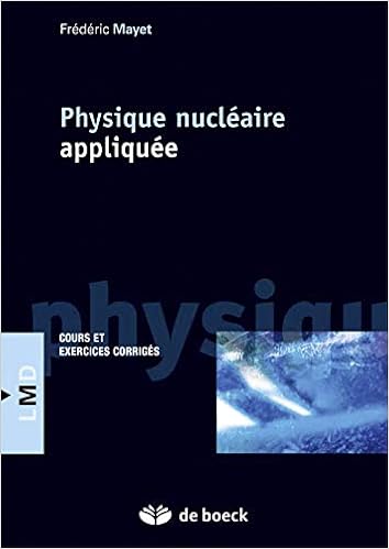Amazon Fr Physique Nucleaire Appliquee Cours Et Exercices Corriges Mayet Frederic Livres