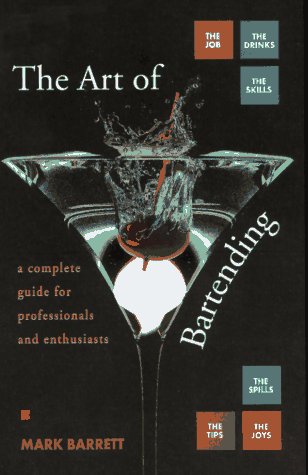 The Art of Bartending by Mark Barrett
