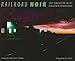 Railroad Noir: The American West at the End of the Twentieth Century (Railroads Past and Present)
