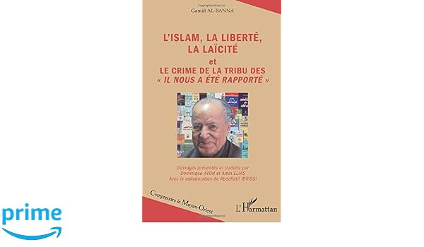 Lislam La Liberté La Laïcité Et Le Crime De La Tribu Des - 