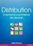Distribution : Inventer le commerce de demain by