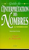 Guide de l'interprÃ©tation des nombres. La Nombrologie by 