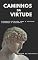 Livro Caminhos da Virtude: Discursos Estoicos Para o Sucesso, Liderança e Sabedoria