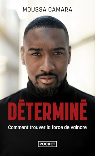 Déterminé: comment trouver la force de vaincre