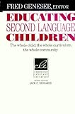 Educating Second Language Children: The Whole Child, the Whole Curriculum, the Whole Community (Cambridge Language Education), , 0521457971