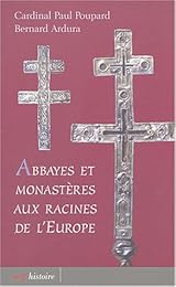 Abbayes et monastères aux racines de l'Europe