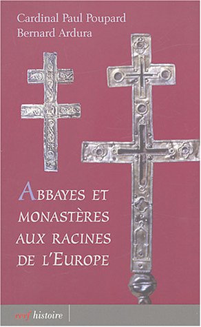 Abbayes et monastères aux racines de l'Europe